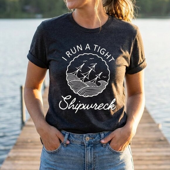 Heyrach Tops - I Run A Tight Shipwreck Graphic Tee